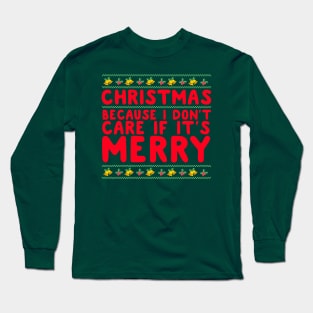 Just "Christmas" Don't Care If It's Merry Funny Scrooge Long Sleeve T-Shirt